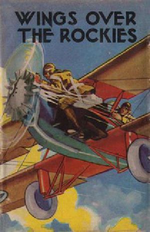 [Gutenberg 45627] • Wings Over the Rockies; Or, Jack Ralston's New Cloud Chaser